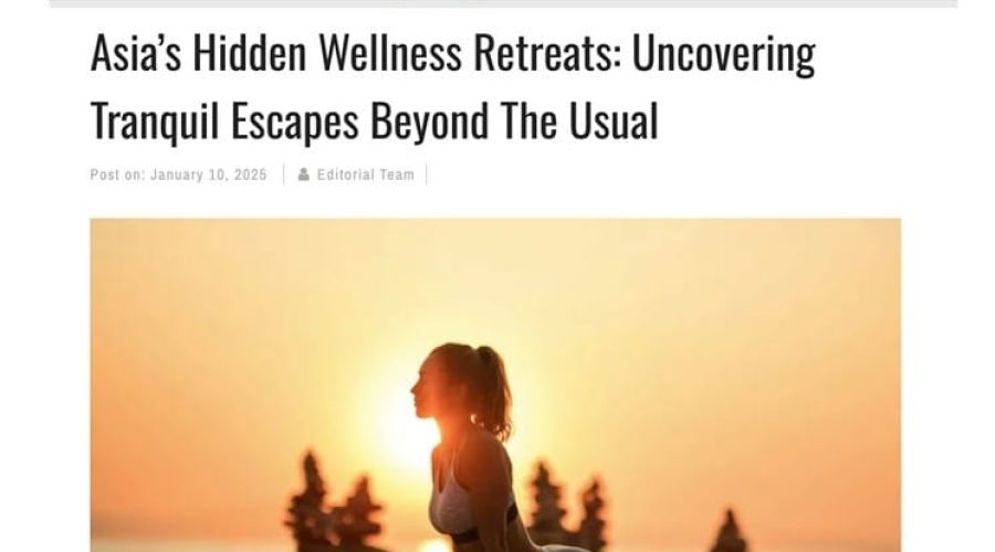 Going Global – Asia‘s Hidden Wellness Retreats: Uncovering Tranquil Escapes Beyond the Usual